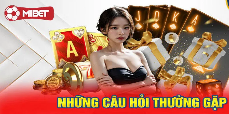 Câu hỏi về Mibet - Chương trình khuyến mãi