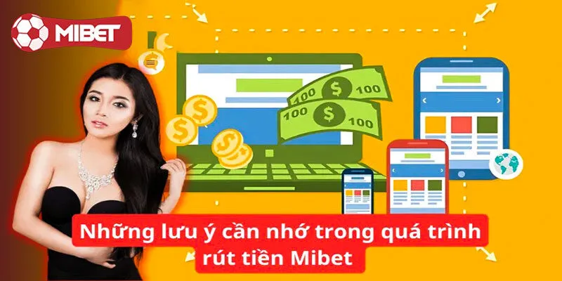 Những lưu ý quan trọng khi tiến hành rút tiền Mibet