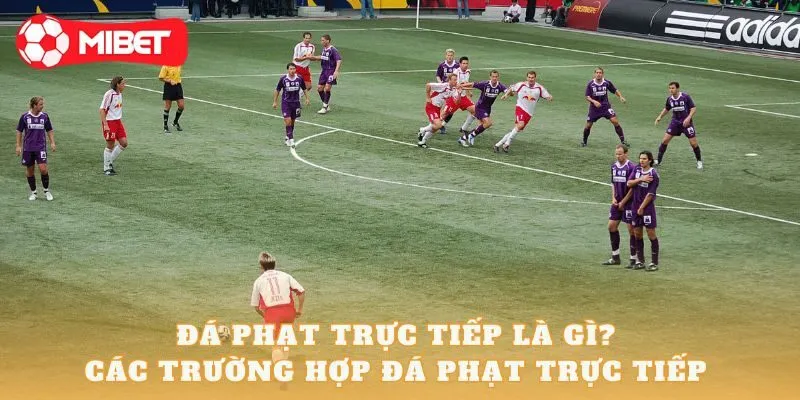 Khái niệm về hình thức đá phạt trực tiếp