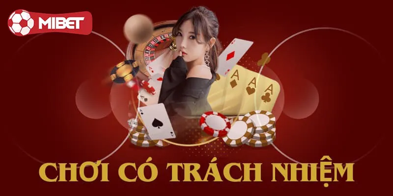 Cập nhật các điều khoản chơi có trách nhiệm tại Mibet