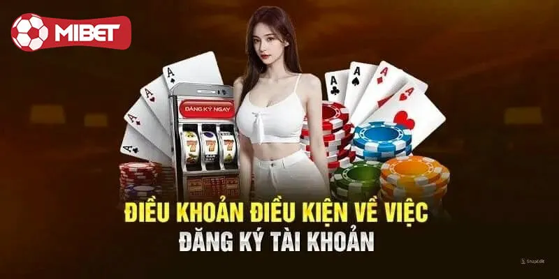 Những nội dung trong điều kiện điều khoản tại Mibet
