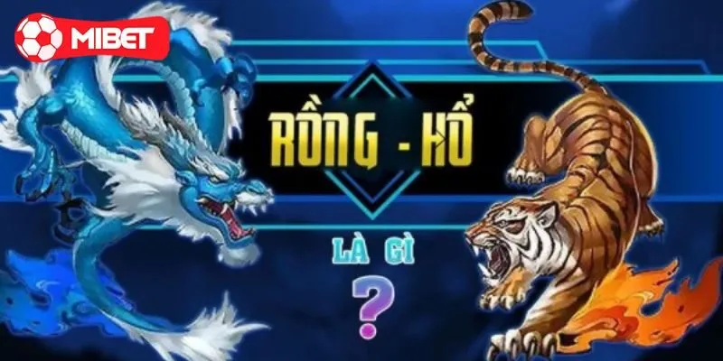 Giới thiệu đôi nét về Rồng Hổ Online