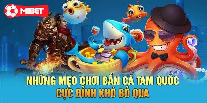 Mục tiêu trong Bắn Cá Tam Quốc có mấy loại?