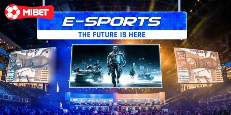 Giới thiệu về sảnh game E - Sports tại Mibet