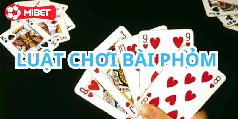 Xé cạ - Cách chơi Phỏm hiệu quả